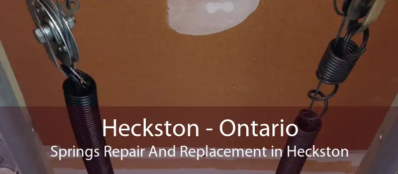Heckston - Ontario Springs Repair And Replacement in Heckston