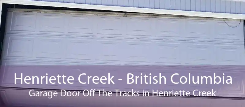 Henriette Creek - British Columbia Garage Door Off The Tracks in Henriette Creek