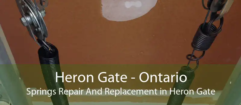 Heron Gate - Ontario Springs Repair And Replacement in Heron Gate