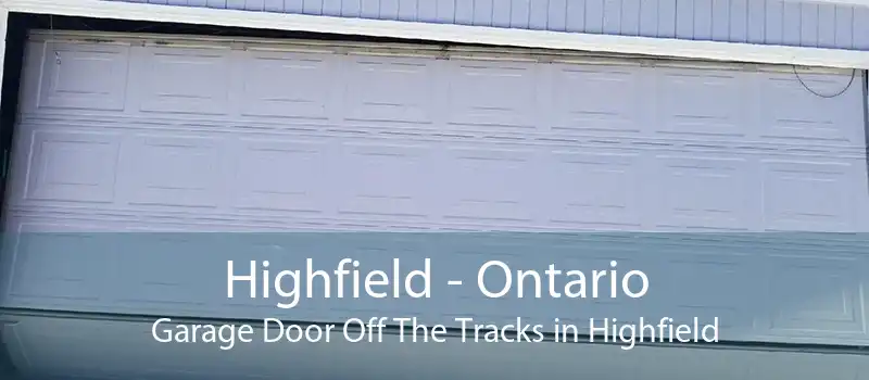 Highfield - Ontario Garage Door Off The Tracks in Highfield