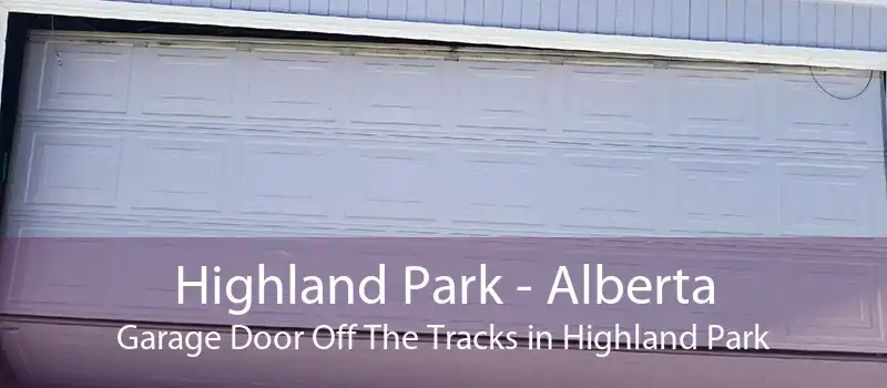 Highland Park - Alberta Garage Door Off The Tracks in Highland Park