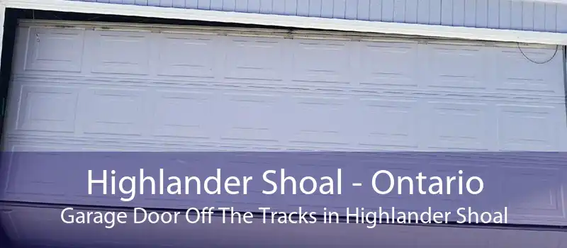 Highlander Shoal - Ontario Garage Door Off The Tracks in Highlander Shoal