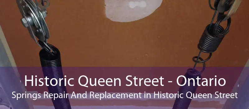 Historic Queen Street - Ontario Springs Repair And Replacement in Historic Queen Street