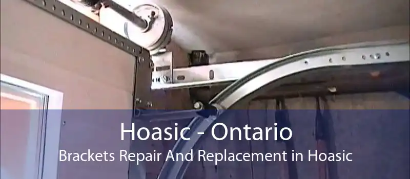 Hoasic - Ontario Brackets Repair And Replacement in Hoasic