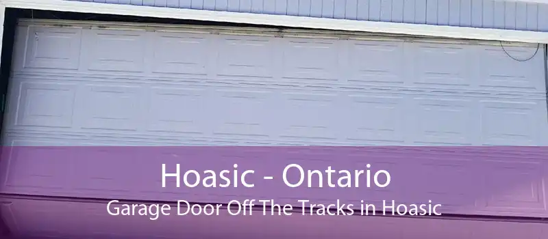 Hoasic - Ontario Garage Door Off The Tracks in Hoasic