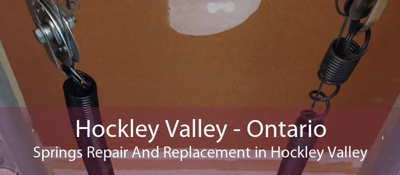 Hockley Valley - Ontario Springs Repair And Replacement in Hockley Valley