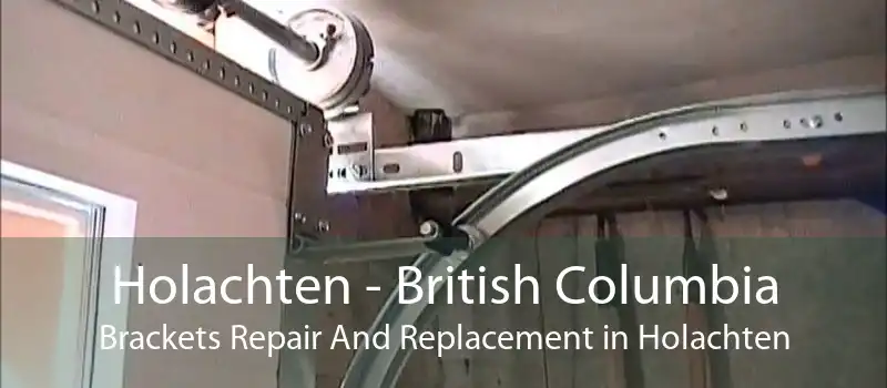 Holachten - British Columbia Brackets Repair And Replacement in Holachten