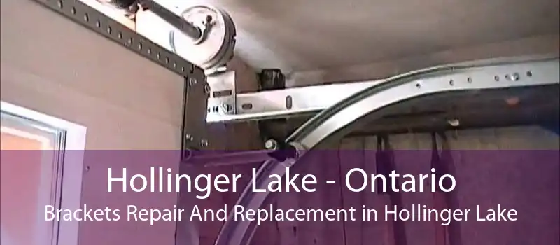 Hollinger Lake - Ontario Brackets Repair And Replacement in Hollinger Lake