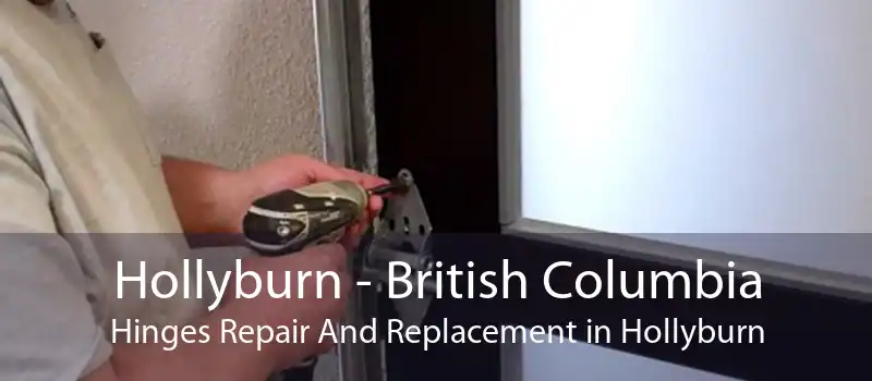 Hollyburn - British Columbia Hinges Repair And Replacement in Hollyburn