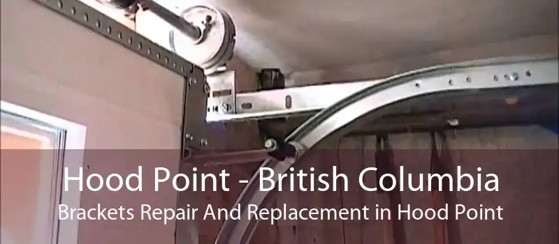 Hood Point - British Columbia Brackets Repair And Replacement in Hood Point