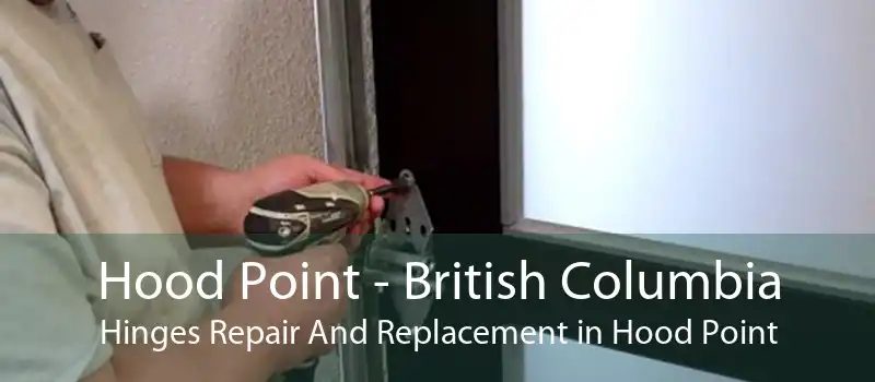 Hood Point - British Columbia Hinges Repair And Replacement in Hood Point