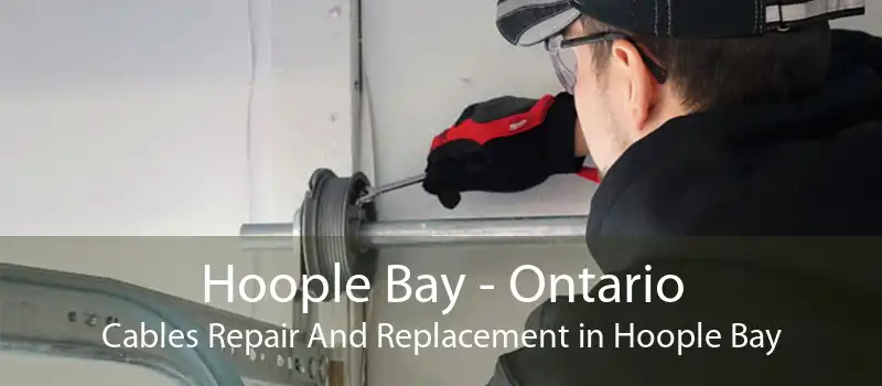 Hoople Bay - Ontario Cables Repair And Replacement in Hoople Bay