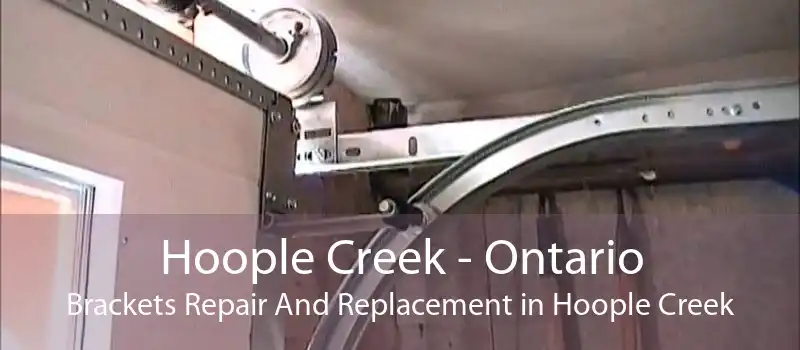 Hoople Creek - Ontario Brackets Repair And Replacement in Hoople Creek