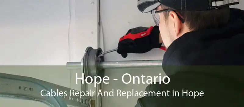 Hope - Ontario Cables Repair And Replacement in Hope
