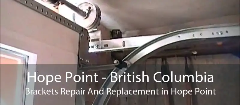 Hope Point - British Columbia Brackets Repair And Replacement in Hope Point