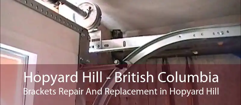 Hopyard Hill - British Columbia Brackets Repair And Replacement in Hopyard Hill