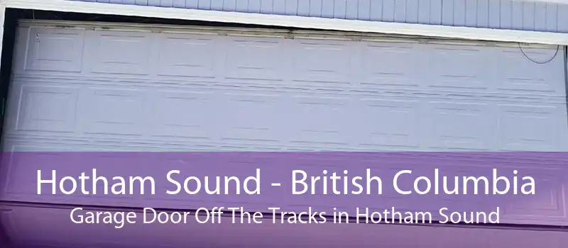 Hotham Sound - British Columbia Garage Door Off The Tracks in Hotham Sound