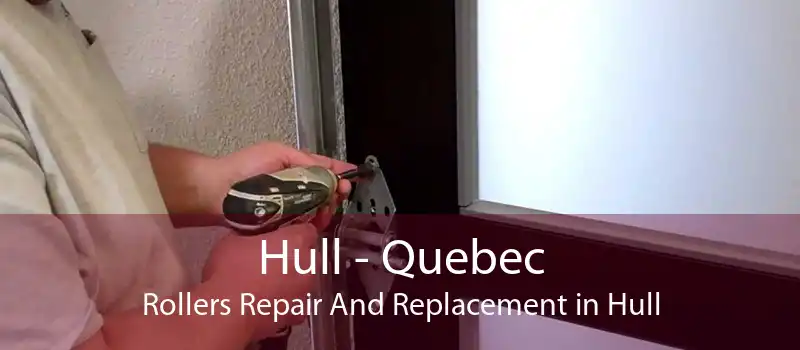 Hull - Quebec Rollers Repair And Replacement in Hull