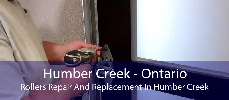 Humber Creek - Ontario Rollers Repair And Replacement in Humber Creek