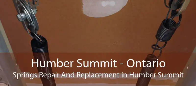 Humber Summit - Ontario Springs Repair And Replacement in Humber Summit
