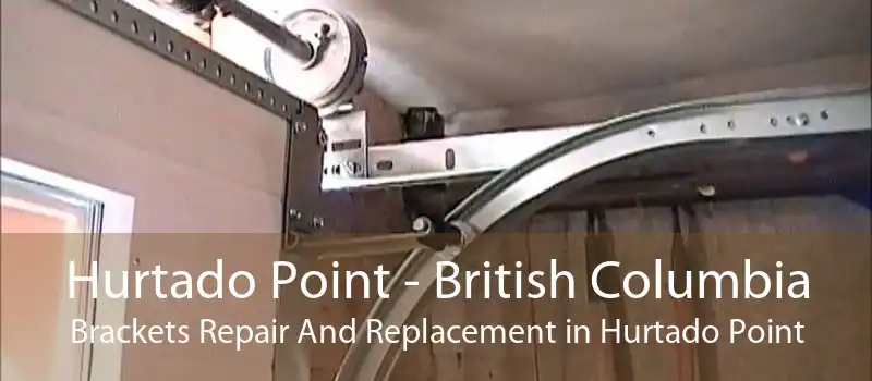 Hurtado Point - British Columbia Brackets Repair And Replacement in Hurtado Point