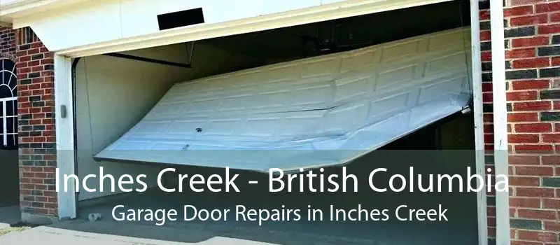 Inches Creek - British Columbia Garage Door Repairs in Inches Creek