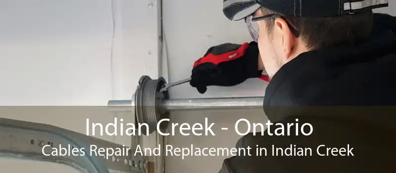 Indian Creek - Ontario Cables Repair And Replacement in Indian Creek