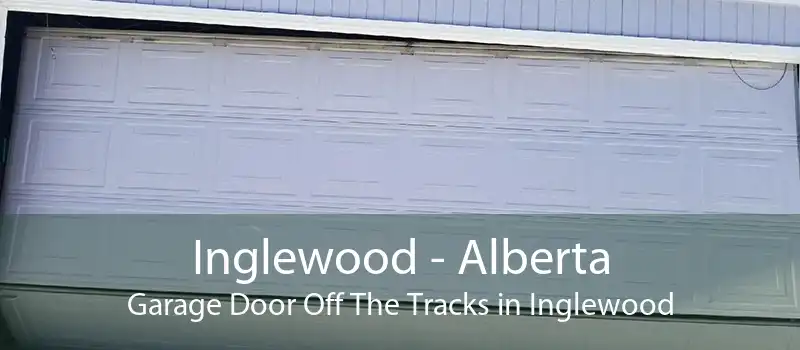 Inglewood - Alberta Garage Door Off The Tracks in Inglewood