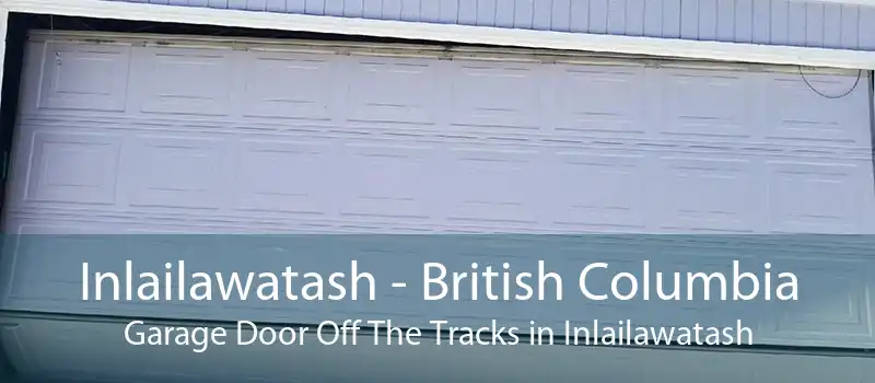 Inlailawatash - British Columbia Garage Door Off The Tracks in Inlailawatash