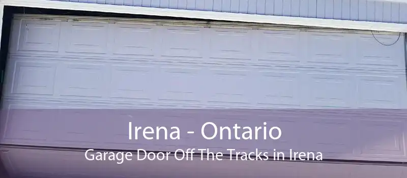 Irena - Ontario Garage Door Off The Tracks in Irena