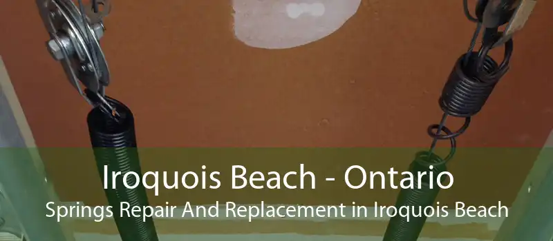Iroquois Beach - Ontario Springs Repair And Replacement in Iroquois Beach