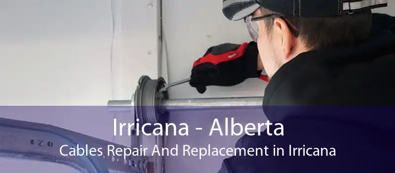 Irricana - Alberta Cables Repair And Replacement in Irricana