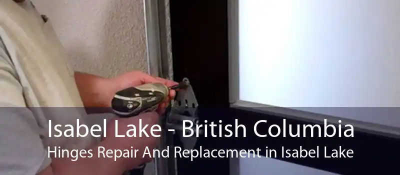 Isabel Lake - British Columbia Hinges Repair And Replacement in Isabel Lake