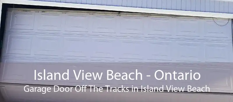 Island View Beach - Ontario Garage Door Off The Tracks in Island View Beach