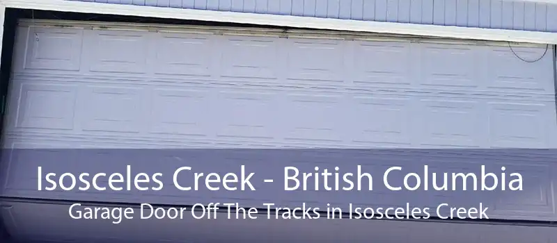 Isosceles Creek - British Columbia Garage Door Off The Tracks in Isosceles Creek
