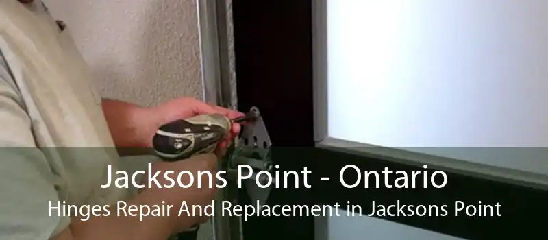 Jacksons Point - Ontario Hinges Repair And Replacement in Jacksons Point