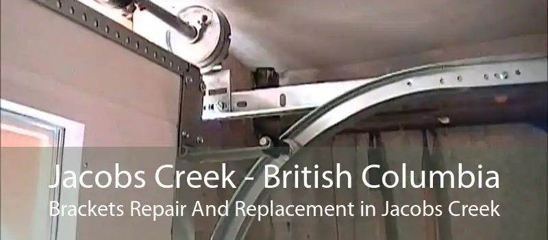 Jacobs Creek - British Columbia Brackets Repair And Replacement in Jacobs Creek