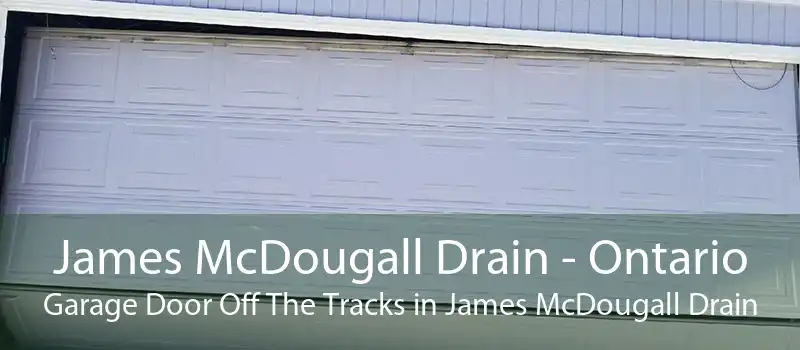 James McDougall Drain - Ontario Garage Door Off The Tracks in James McDougall Drain