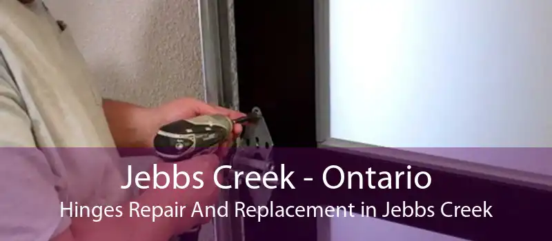 Jebbs Creek - Ontario Hinges Repair And Replacement in Jebbs Creek