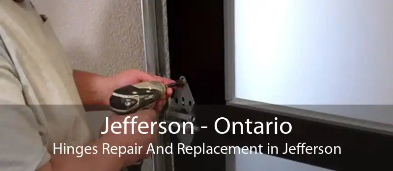 Jefferson - Ontario Hinges Repair And Replacement in Jefferson
