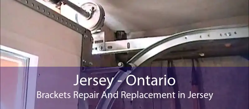 Jersey - Ontario Brackets Repair And Replacement in Jersey