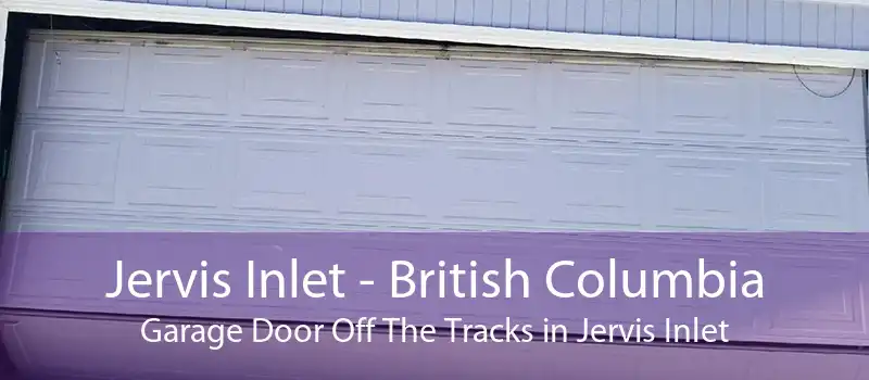 Jervis Inlet - British Columbia Garage Door Off The Tracks in Jervis Inlet