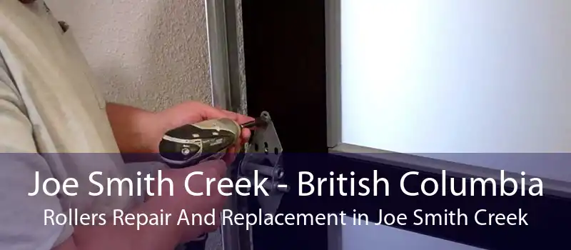 Joe Smith Creek - British Columbia Rollers Repair And Replacement in Joe Smith Creek