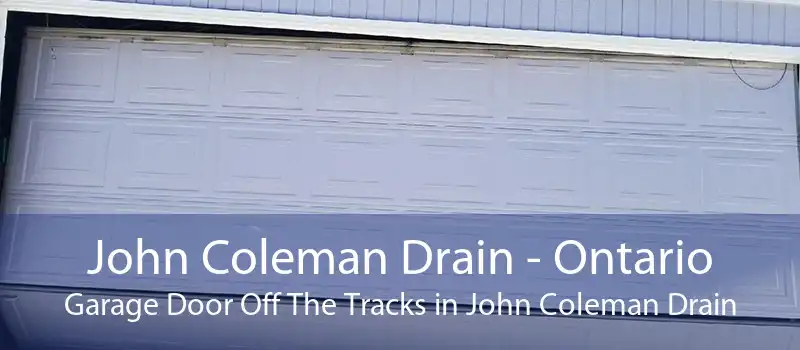 John Coleman Drain - Ontario Garage Door Off The Tracks in John Coleman Drain