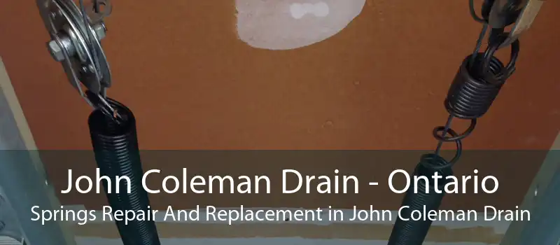 John Coleman Drain - Ontario Springs Repair And Replacement in John Coleman Drain