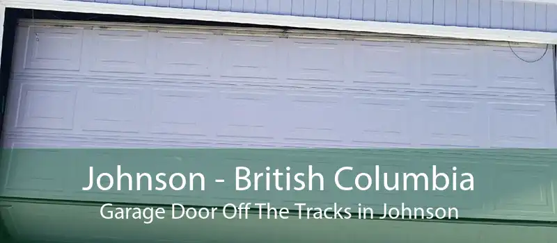 Johnson - British Columbia Garage Door Off The Tracks in Johnson