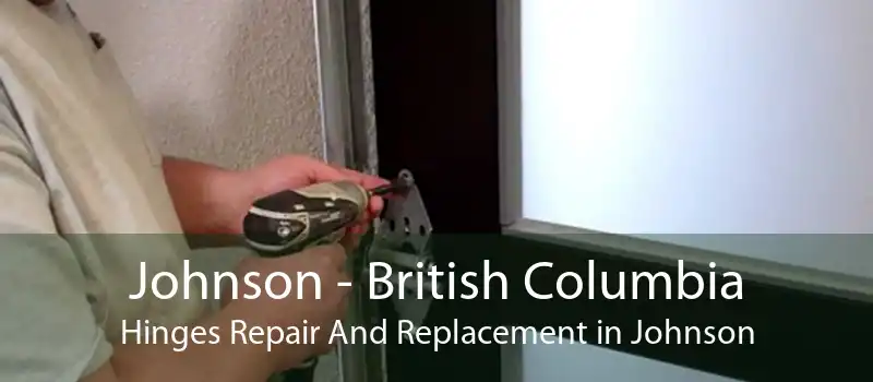 Johnson - British Columbia Hinges Repair And Replacement in Johnson