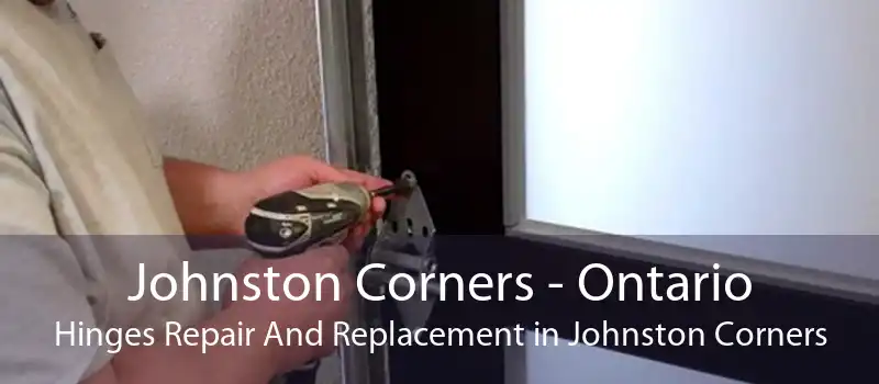 Johnston Corners - Ontario Hinges Repair And Replacement in Johnston Corners