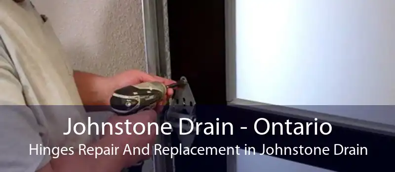 Johnstone Drain - Ontario Hinges Repair And Replacement in Johnstone Drain