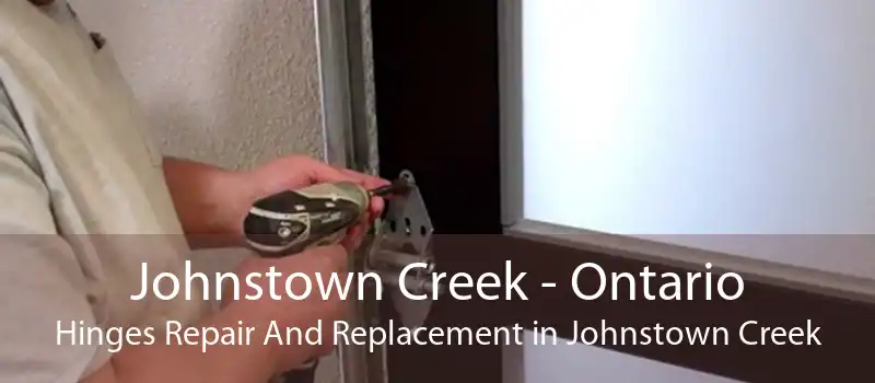 Johnstown Creek - Ontario Hinges Repair And Replacement in Johnstown Creek